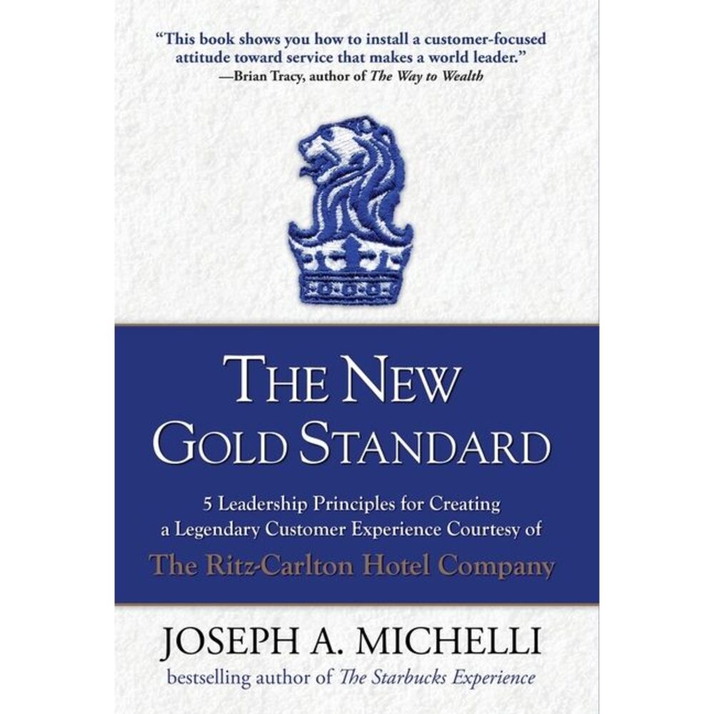 The New Gold Standard: 5 Leadership Principles for Creating a Legendary Customer